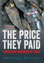 The Price They Paid: Enduring Wounds Of War - Hardcover