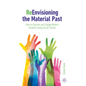 Reenvisioning the Material Past: How to Educate and Engage Modern Students Using Visual Culture - Paperback