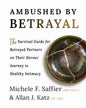 Ambushed by Betrayal: The Survival Guide for Betrayed Partners on Their Heroes' Journey to Healthy Intimacy - Paperback