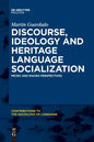 Discourse, Ideology and Heritage Language Socialization: Micro and Macro Perspectives - Paperback