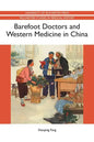 Barefoot Doctors and Western Medicine in China - Paperback