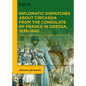 Diplomatic Dispatches about Circassia from the Consulate of France in Odessa, 1836-1840 - Hardcover