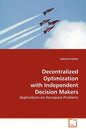 Decentralized Optimization with Independent Decision Makers - Paperback