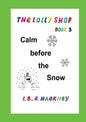The Lolly Shop, Calm before the Snow: Calm before the Snow - Paperback