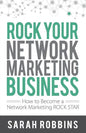 Rock Your Network Marketing Business: How to Become a Network Marketing Rock Star - Paperback