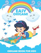 Origami Book For Kids: An Step-by-Step Introduction To The Origami Projects - Paperback