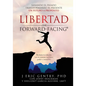 LIBERTAD con FORWARD-FACING(R): Sanando El Pasado, Transformando El Presente, Un Futuro a Propósito - Paperback