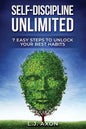 Self-Discipline Unlimited: 7 Easy Steps to Unlock Your Best Habits - Paperback