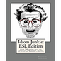 Idiom Junkie: ESL Edition: Over 700 idioms that are essential for anyone trying to learn the English language - Paperback