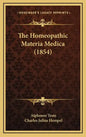 The Homeopathic Materia Medica (1854) - Hardcover