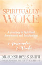 Spiritually Woke: A Journey to Spiritual Awareness and Inspiration - Paperback