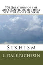 708 Questions of the Adi Granth, or the Holy Scriptures of the Sikhs: Sikhism - Paperback