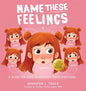 Name These Feelings: A Fun & Creative Picture Book to Guide Children Identify & Understand Emotions & Feelings Anger, Happy, Guilt, Sad, Confusion, .. - Hardcover