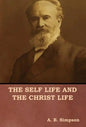 The Self Life and the Christ Life - Hardcover