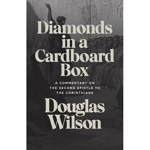 Diamonds in a Cardboard Box: A Commentary on the Second Epistle to the Corinthians - Paperback