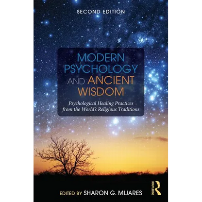 Modern Psychology and Ancient Wisdom: Psychological Healing Practices from the World's Religious Traditions - Paperback