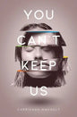 You Can't Keep Us - Paperback