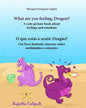 Portuguese book: What are you feeling, Dragon. O que estás a sentir Dragão: Children's English-Portuguese Picture book (Bilingual Editi - Paperback