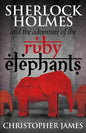 Sherlock Holmes and The Adventure of the Ruby Elephants - Paperback
