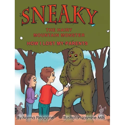 Sneaky the Hairy Mountain Monster: How I Lost My Parents - Hardcover