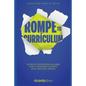 Rompe Tu Currículum: Secretos y estrategias infalibles para colocarse con éxito en el mercado laboral - Paperback