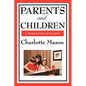 Parents and Children: Volume II of Charlotte Mason's Homeschooling Series - Paperback