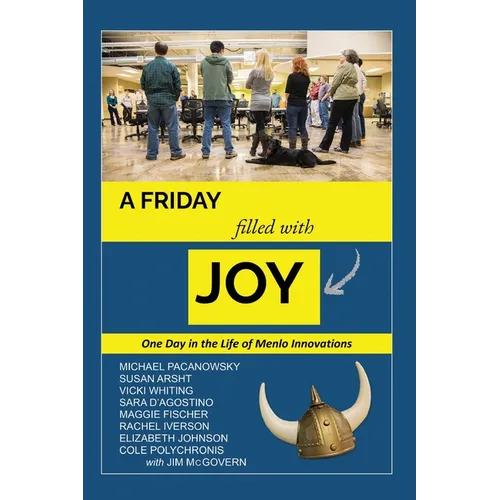 A Friday Filled with Joy: One Day in the Life of a Radically Innovative Company - Paperback