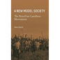 A New Model Society: The Brazilian Landless Movement - Hardcover
