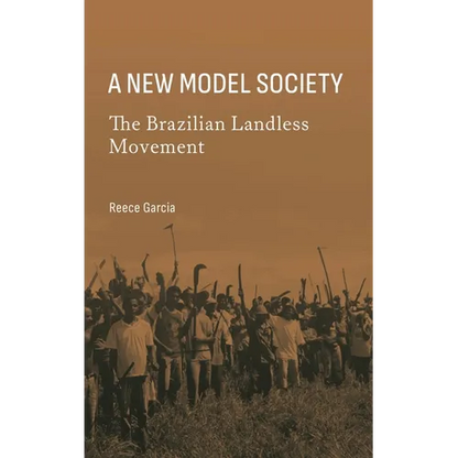 A New Model Society: The Brazilian Landless Movement - Hardcover