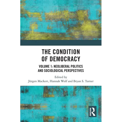 The Condition of Democracy: Volume 1: Neoliberal Politics and Sociological Perspectives - Paperback