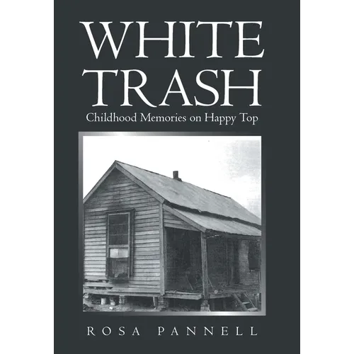 White Trash: Childhood Memories on Happy Top - Hardcover