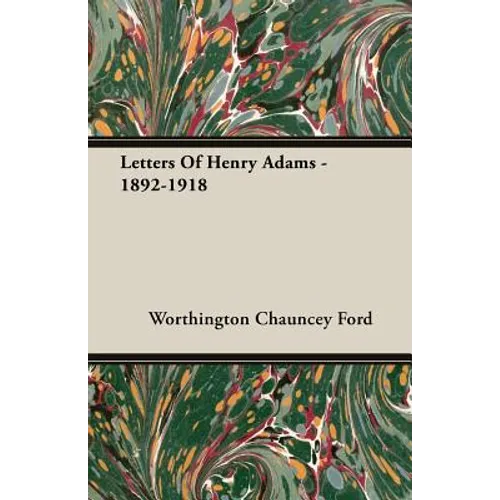 Letters Of Henry Adams - 1892-1918 - Paperback
