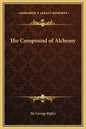 The Compound of Alchemy - Hardcover
