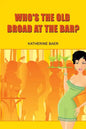 Who's the Old Broad at the Bar? - Paperback