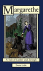 Margarethe: A Tale of Luther and Zwingli - Hardcover