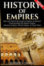 History of Empires: Rise and Fall of the Greatest Empires in History - Paperback