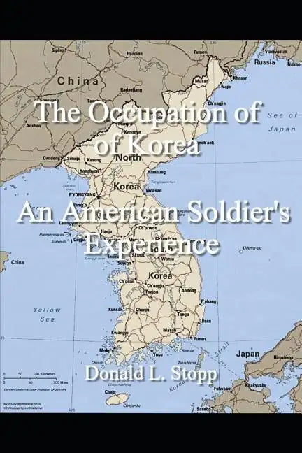 The Occupation of Korea: An American Soldier's Experience - Paperback