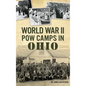 World War II POW Camps in Ohio - Hardcover