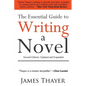 The Essential Guide to Writing a Novel: A Complete and Concise Manual for Fiction Writers: Second Edition - Paperback