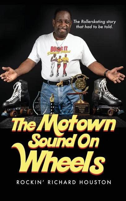 The Motown Sound On Wheels: Rockin Richard Houston - Hardcover