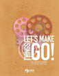 Let's Make Things Go - All About Engines for Young Scientists - Paperback