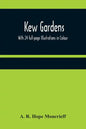 Kew Gardens: With 24 full-page Illustrations in Colour - Paperback