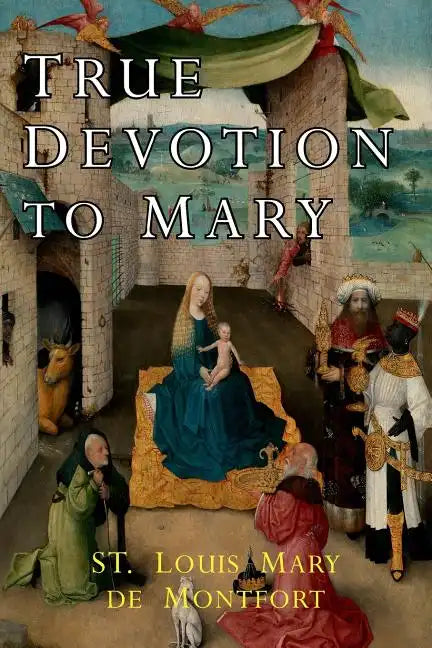 True Devotion to Mary - Paperback