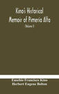 Kino's historical memoir of Pimería Alta; a contemporary account of the beginnings of California, Sonora, and Arizona (Volume I) - Hardcover