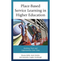 Place-Based Service Learning in Higher Education: Building Trust and Opportunities Over Time - Hardcover