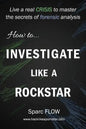 How to Investigate Like a Rockstar: Live a real crisis to master the secrets of forensic analysis - Paperback