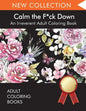 Calm the F*ck Down: An Irreverent Adult Coloring Book - Paperback