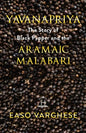 Yavanapriya: The Story Of Black Pepper And Aramaic Malabari. - Paperback