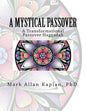A Mystical Passover: A Transformational Passover Haggadah - Paperback