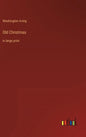 Old Christmas: in large print - Hardcover